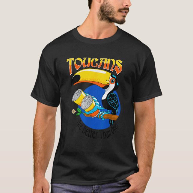 Toucans Are Better Than One Drinking Tee by 8 Pint (Front)