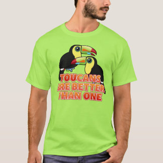 Toucans Are Better Than One T-Shirt