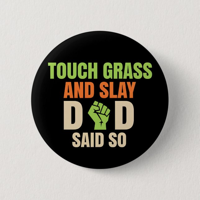 Touch Grass Gamer Slay Quote with Dad Humor Button (Front)