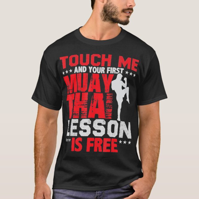 Touch Me And Your 1st Muay Thai Lesson Is Free T-Shirt (Front)