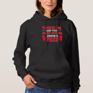 Touch Me And Your First Boxing Lesson Is Free Boxe Hoodie