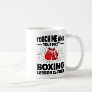 Touch Me And Your First Boxing Lesson Is Free Boxi Coffee Mug
