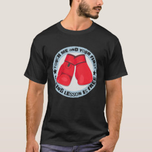 Touch Me And Your First Boxing Lesson Is Free Boxi T-Shirt