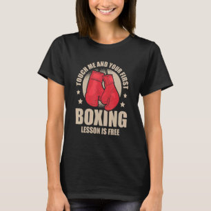 Touch me and your first boxing lesson is free for T-Shirt