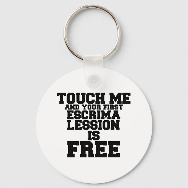 TOUCH ME AND YOUR FIRST ESCRIMA LESSION IS FREE KEY RING (Front)