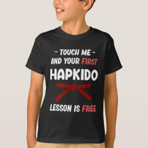 Touch Me And Your First Hapkido Lesson Is Free Jiu T-Shirt