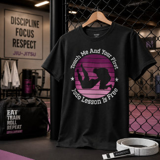 Touch Me And Your First Judo Lesson Is Free T-Shirt