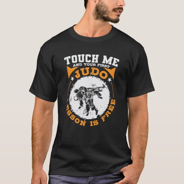 Touch Me and your First Judo Lesson is Free T-Shirt (Front)