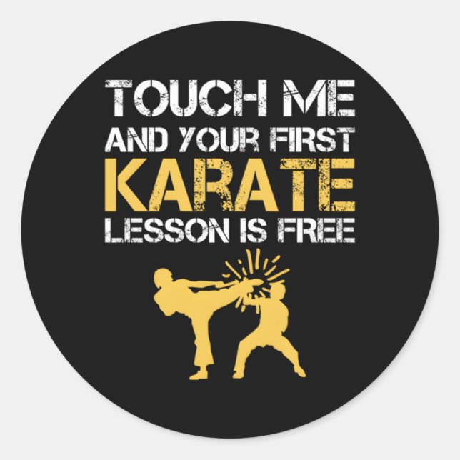 Touch Me And Your First Karate Lesson Is Free Classic Round Sticker (Front)