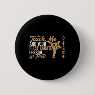 Touch Me And Your First Karate Lesson Is Free Funn 6 Cm Round Badge