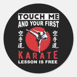 Touch Me And Your First Karate Lesson Is Free Funn Classic Round Sticker