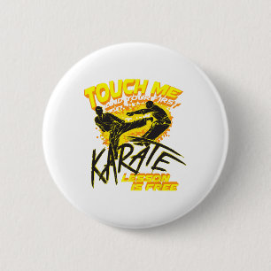 Touch Me And Your First Karate Lesson Is Free Gift 6 Cm Round Badge
