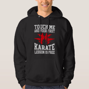 Touch Me And Your First Karate Lesson Is Free Kara Hoodie
