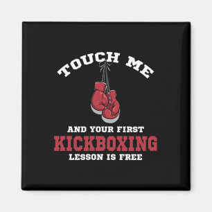 Touch Me And Your First Kickboxing Lessin Is Free Magnet