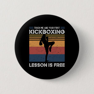 Touch Me And Your First Kickboxing Lesson Is Free  6 Cm Round Badge