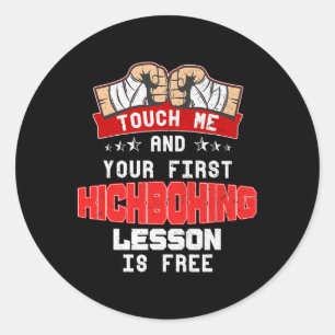 Touch Me And Your First Kickboxing Lesson Is Free Classic Round Sticker