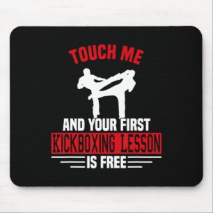 Touch Me And Your First Kickboxing Lesson Is Free Mouse Mat