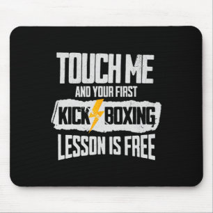 Touch Me And Your First Kickboxing Lesson Is Free Mouse Mat