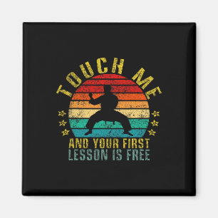 Touch Me And Your First Lesson Is Free Funny Retro Magnet