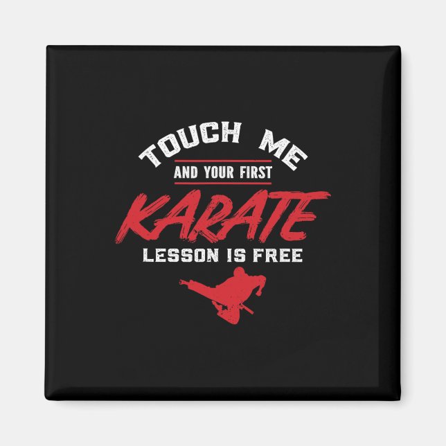 Touch Me And Your First Lesson Is Free Karate  Magnet (Front)