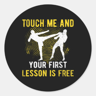 Touch Me And Your First Lesson Is Free Kickbox Classic Round Sticker
