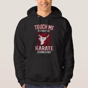 Touch me and your first lesson is girl karate hoodie