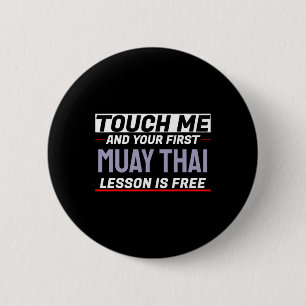Touch Me And Your First Muay Thai Lesson Is Free K 6 Cm Round Badge