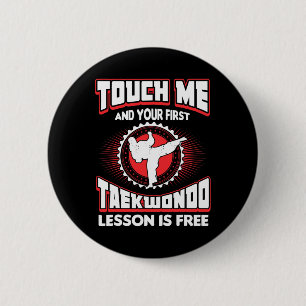 Touch Me And Your First Taekwondo Lesson Is Free 1 6 Cm Round Badge