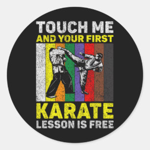 Touch Me And Your Karate Lesson Is Free Taekwondo Classic Round Sticker