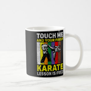 Touch Me And Your Karate Lesson Is Free Taekwondo Coffee Mug