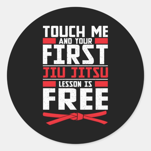 Touch Me First Jiu Jitsu Lesson Is Free Brazilian  Classic Round Sticker (Front)