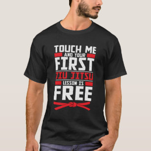 Touch Me First Jiu Jitsu Lesson Is Free Brazilian  T-Shirt