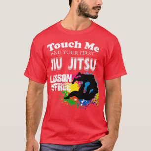 Touch Me First Jiu Jitsu Lesson Is Free Essential T-Shirt