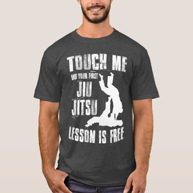 Touch Me First Jiu Jitsu Lesson Is Free Jiujitsu T-Shirt (Front)