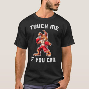 Touch Me IF You Can Kangaroo Boxing Glove T-Shirt