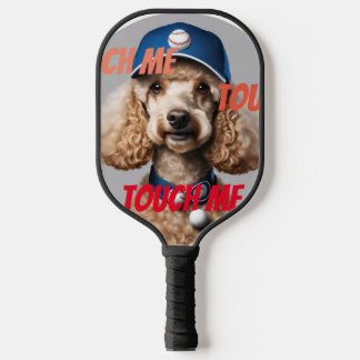 Touch Me! Personal Dog Image On Pickleball Paddle