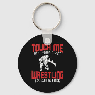 Touch Me Your First Wrestling Lesson Funny Gift Key Ring