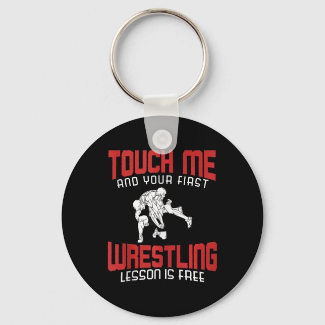 Touch Me Your First Wrestling Lesson Funny Gift Key Ring (Front)