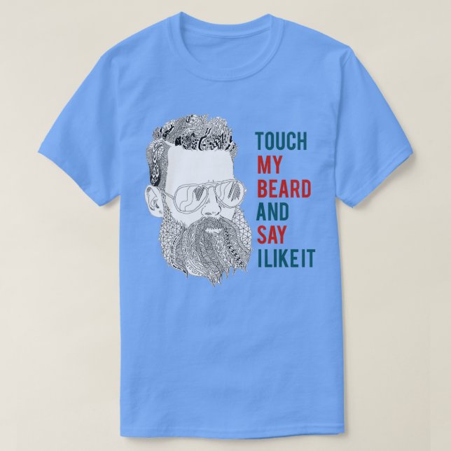 Touch My Beard 1 T-Shirt (Design Front)