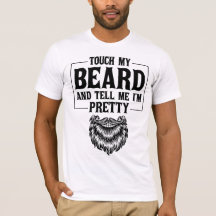 Touch My Beard And Tell Me I'm Pretty Father's Day