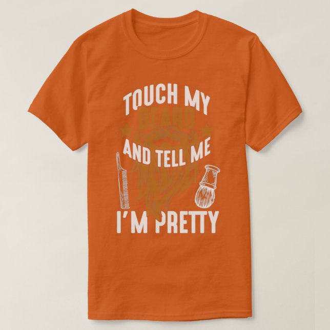Touch my Beard Pretty Barber 1 T-Shirt (Design Front)