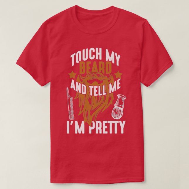 Touch my Beard Pretty Barber T-Shirt (Design Front)