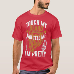 Touch my Beard Pretty Barber T-Shirt