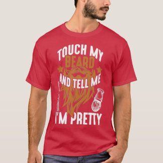 Touch my Beard Pretty Barber T-Shirt