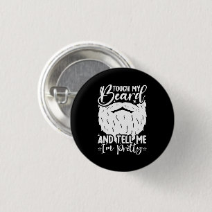Touch My Beard Pretty Dad Funny Father Sarcastic 3 Cm Round Badge