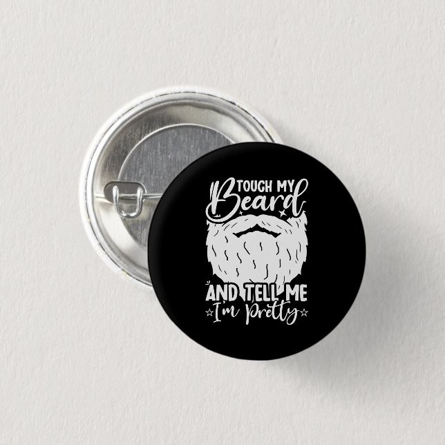 Touch My Beard Pretty Dad Funny Father Sarcastic 3 Cm Round Badge (Front & Back)