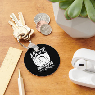 Touch My Beard Pretty Dad Funny Father Sarcastic Key Ring