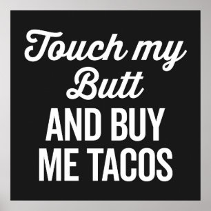 Touch My Butt Funny Quote Poster