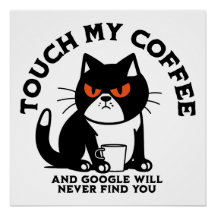 Touch my Coffee and Google will never find you