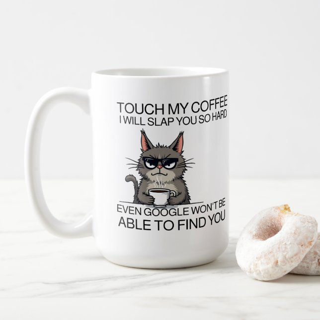 Touch my coffee and i will slap you  coffee mug (With Donut)